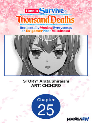 cover image of How to Survive a Thousand Deaths: Accidentally Wooing Everyone as an Ex-gamer Made Villainess!, Chapter 25